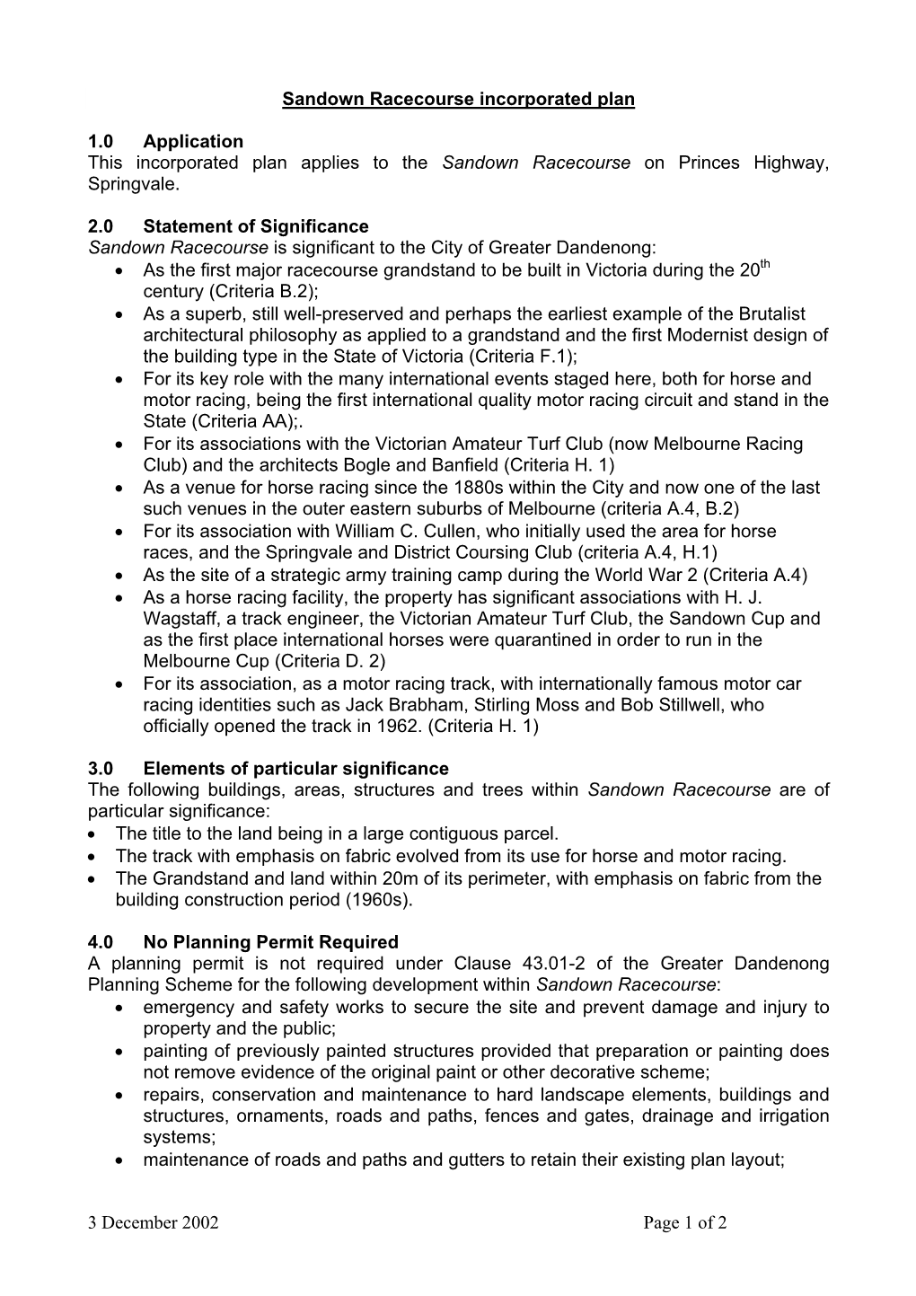 3 December 2002 Page 1 of 2 Sandown Racecourse Incorporated Plan 1.0 Application This Incorporated Plan Applies to the Sandown R