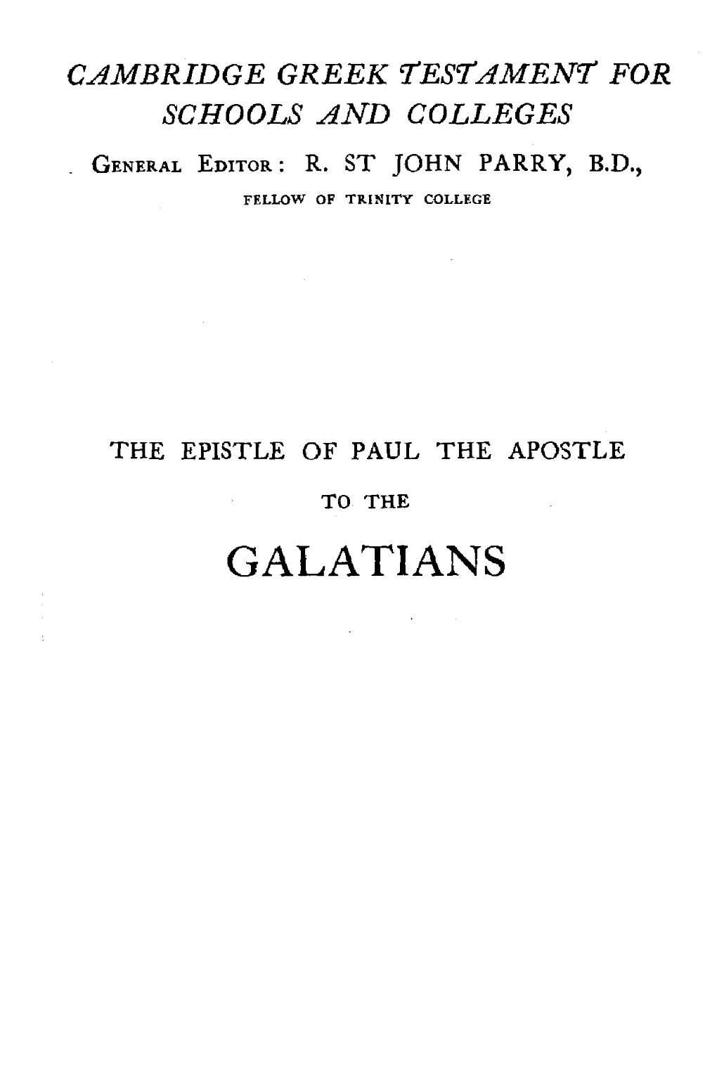 GALATIANS CAMBRIDGE UNIVERSITY PRESS Jlonl:Lon: FETTER LANE, E.C