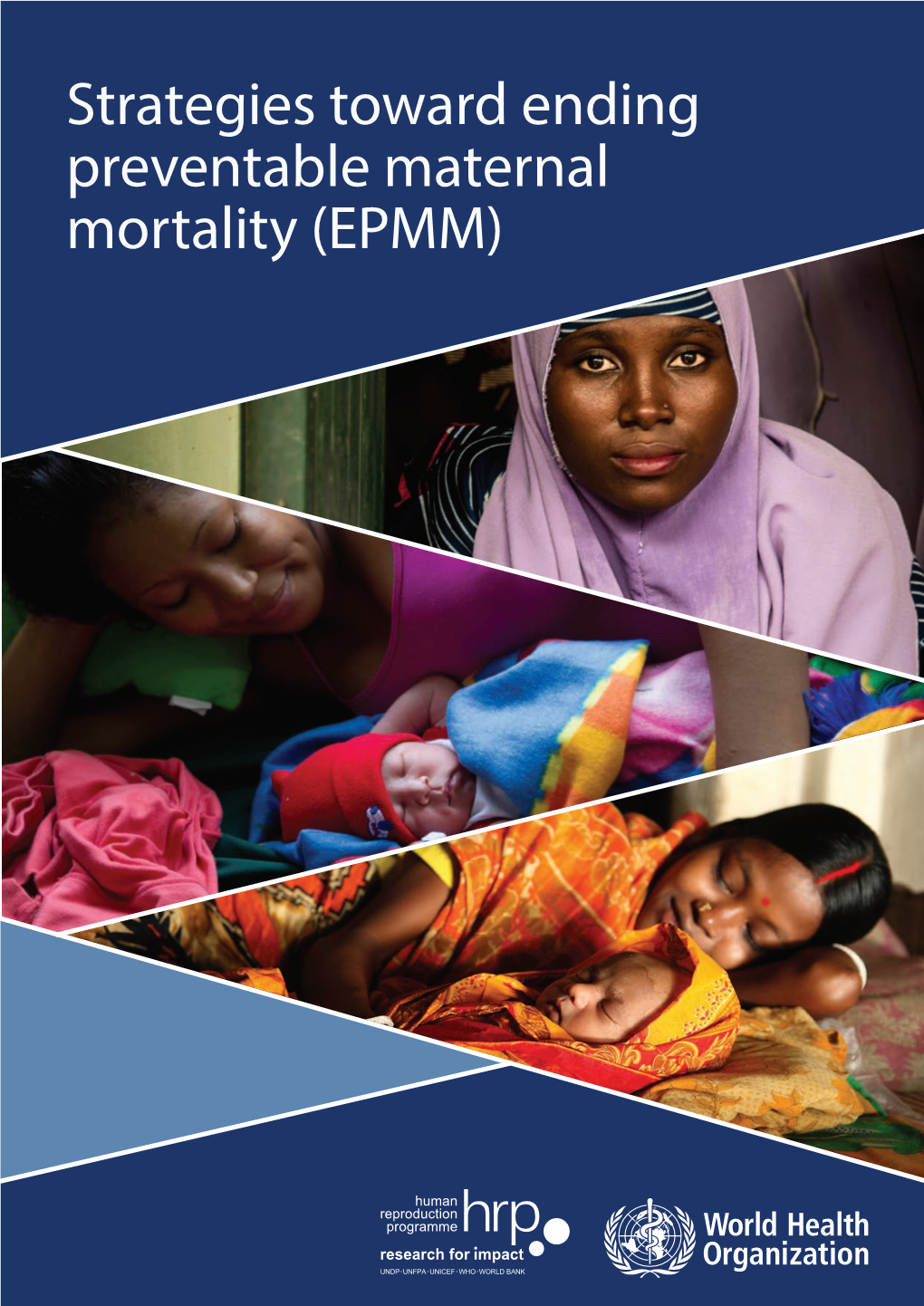 Strategies Toward Ending Preventable Maternal Mortality (EPMM)