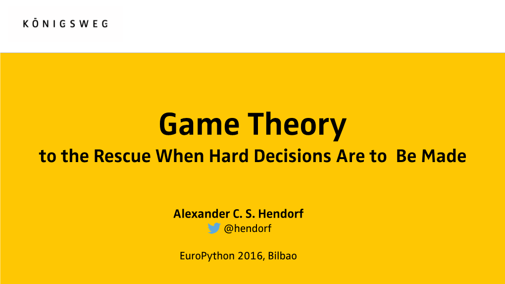 Game Theory to the Rescue When Hard Decisions Are to Be Made