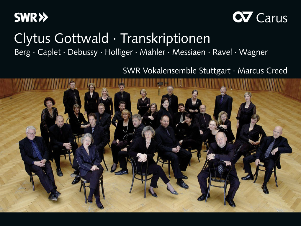 Clytus Gottwald · Transkriptionen Berg · Caplet · Debussy · Holliger · Mahler · Messiaen · Ravel · Wagner