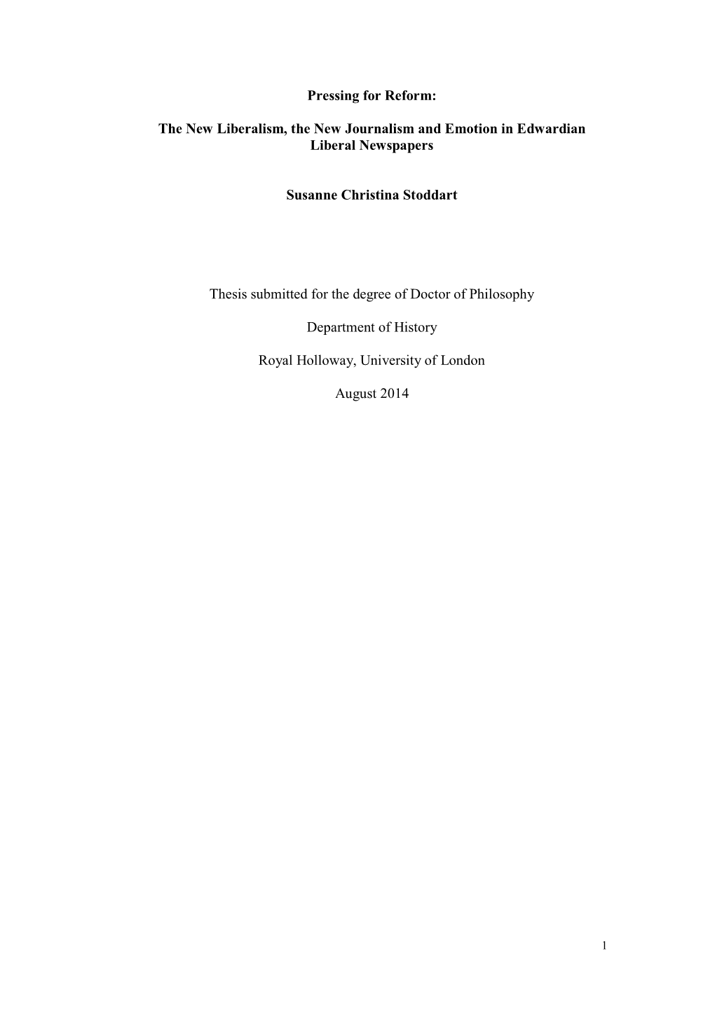 Pressing for Reform: the New Liberalism, the New Journalism and Emotion in Edwardian Liberal Newspapers Susanne Christina Stodd