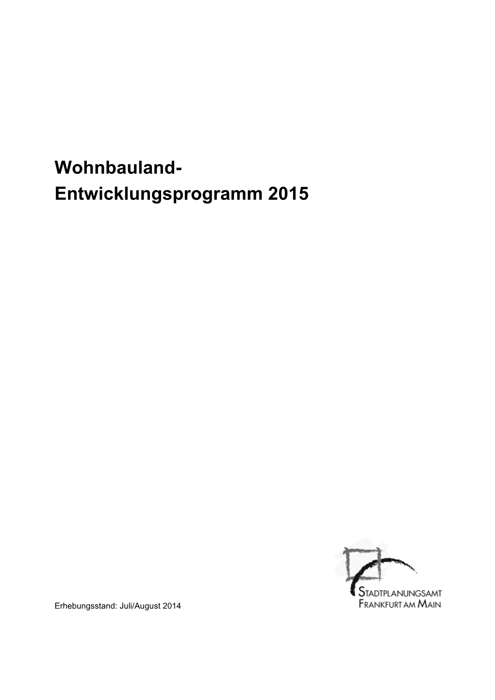 Wohnbauland- Entwicklungsprogramm 2015