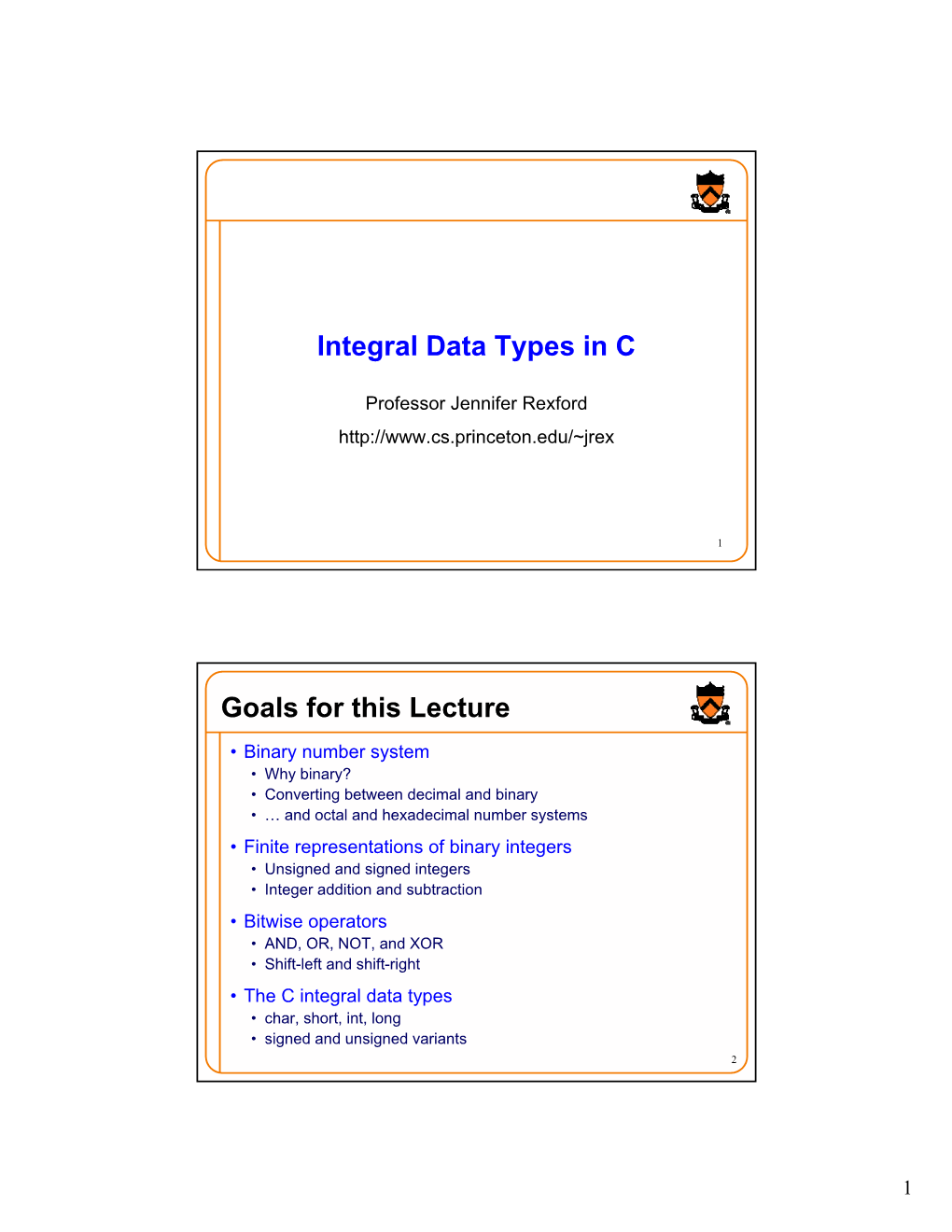 Integral Data Types in C Goals for This Lecture