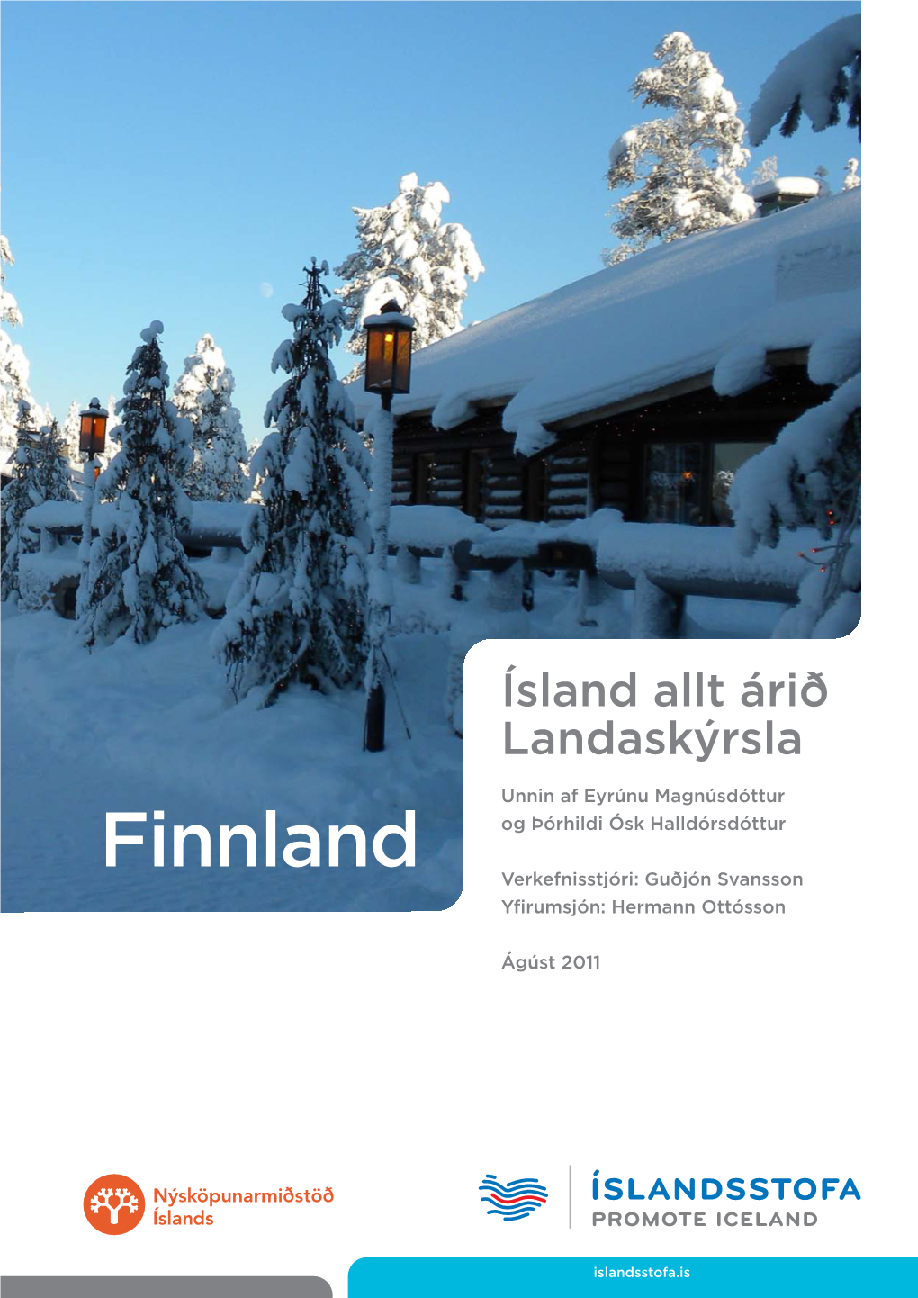 Finnland Og Þórhildi Ósk Halldórsdóttur Verkefnisstjóri: Guðjón Svansson Yfirumsjón: Hermann Ottósson