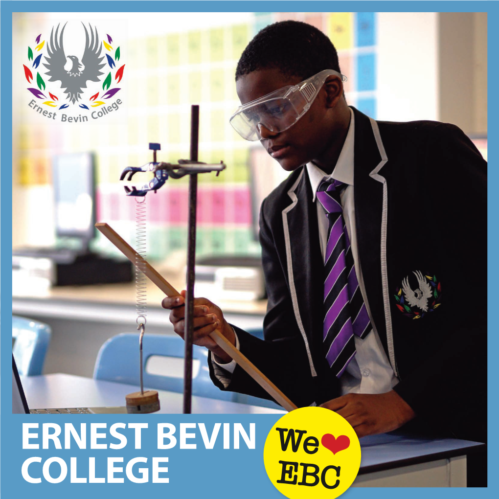 Ernest Bevin College – I Hope This Prospectus Will Give You Some Sense of the School’S Vitality, Values and of the Many Achievements of Our Students