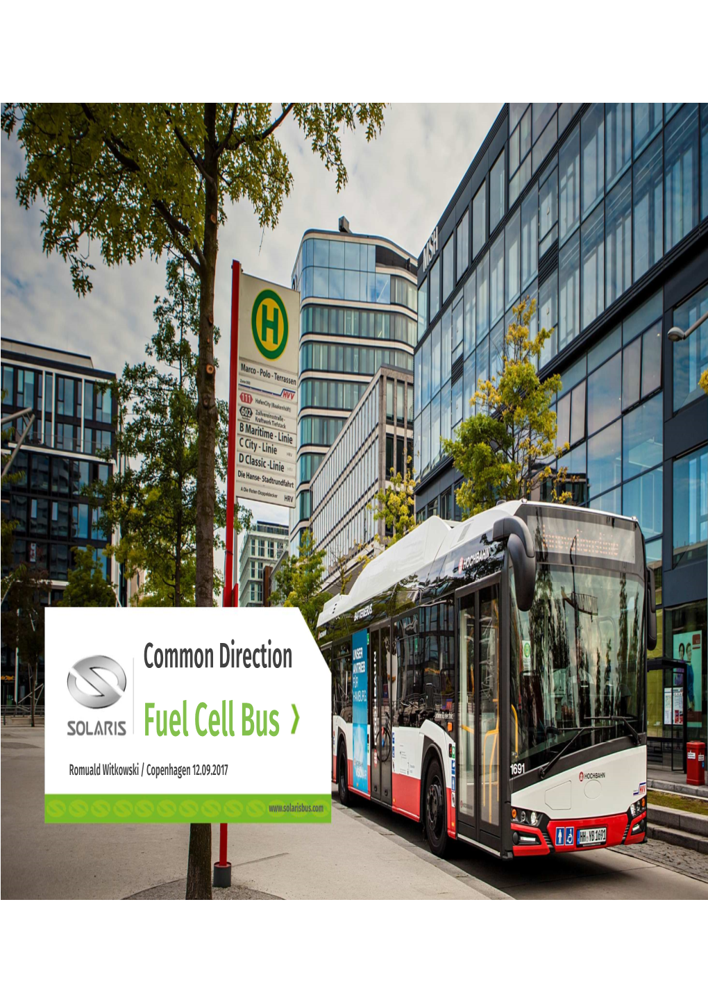 Common Direction Fuel Cell Bus Romuald Witkowski / Copenhagen 12.09.2017 Company