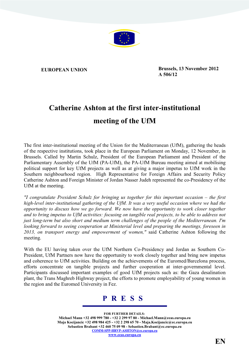 P R E S S E Catherine Ashton at the First Inter-Institutional Meeting of The