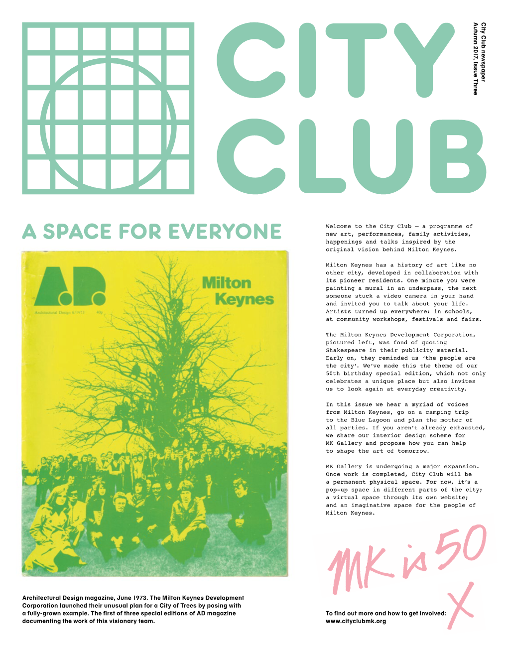 A SPACE for EVERYONE New Art, Performances, Family Activities, Happenings and Talks Inspired by the Original Vision Behind Milton Keynes