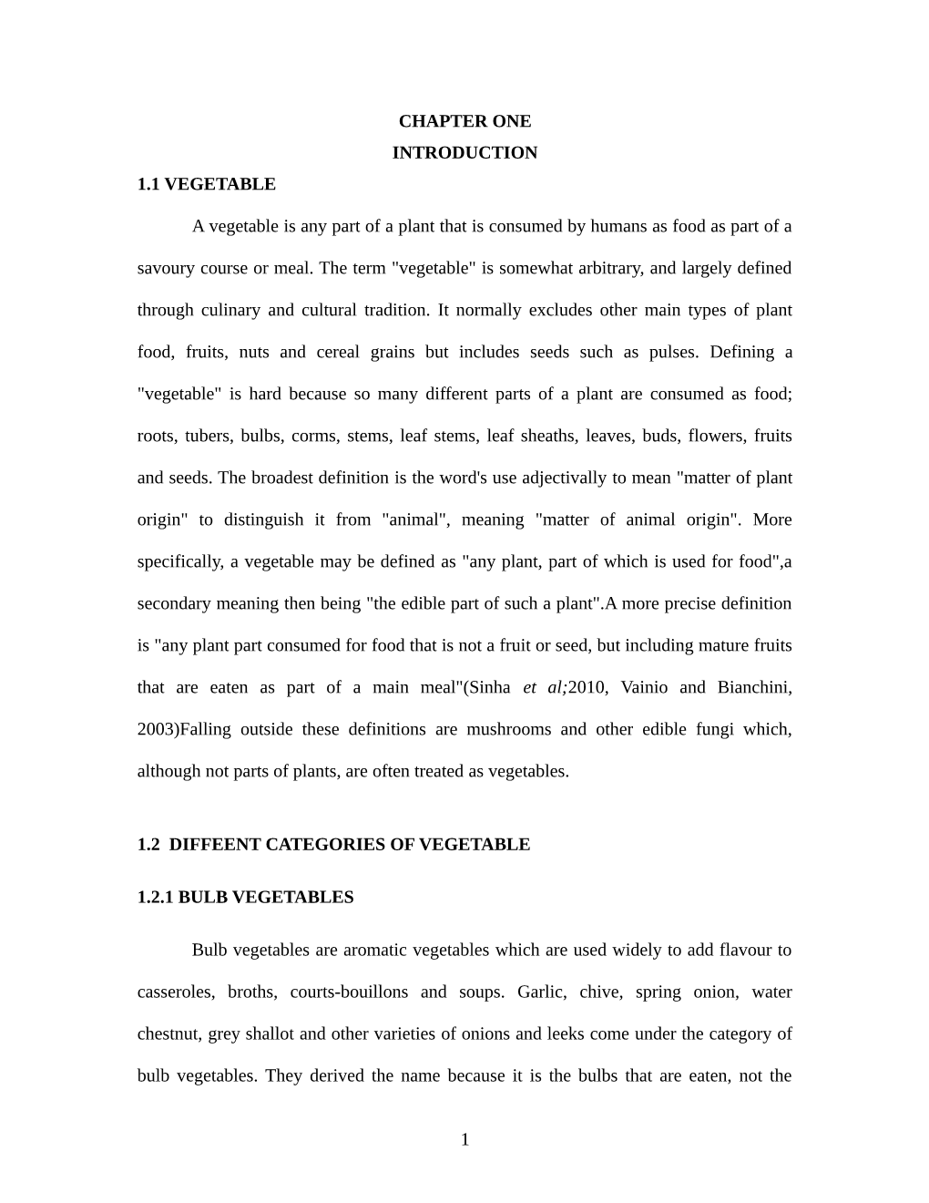 CHAPTER ONE INTRODUCTION 1.1 VEGETABLE a Vegetable Is Any