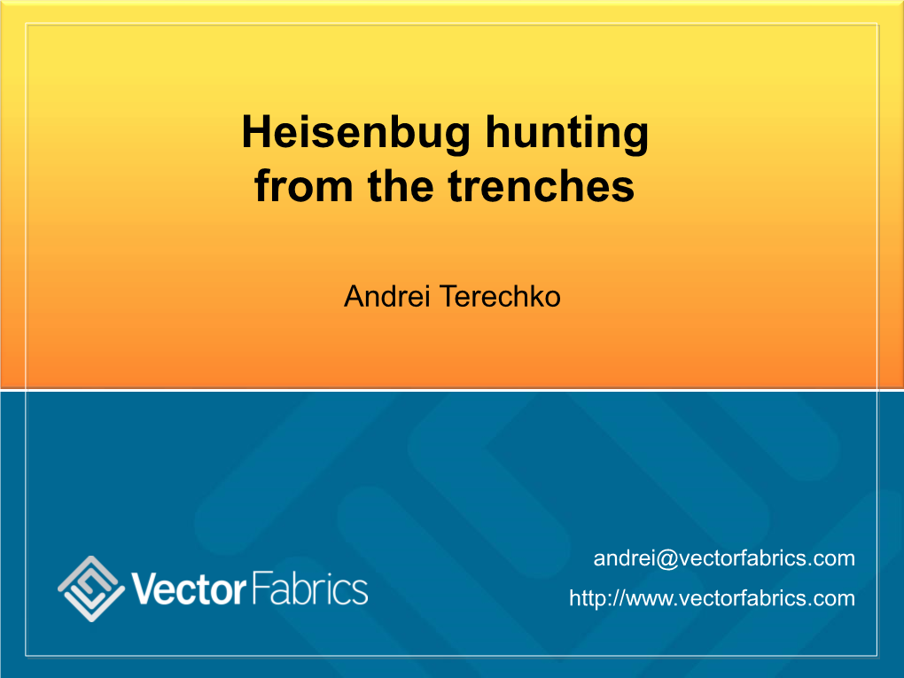 Heisenbug Hunting from the Trenches