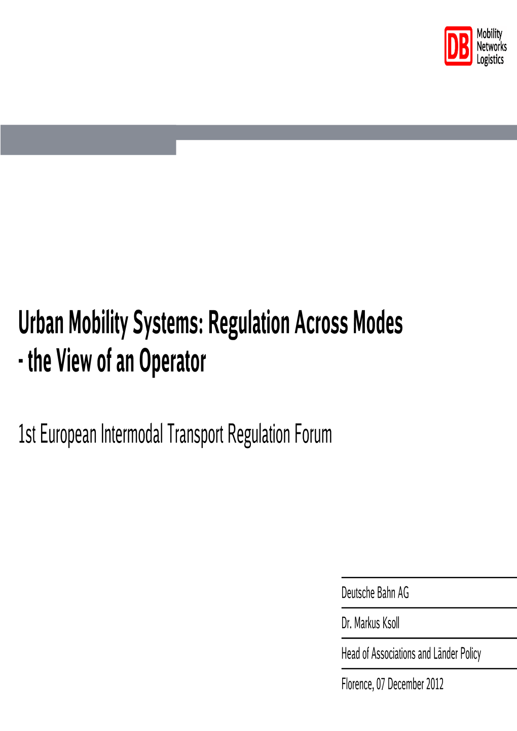 Urban Mobility Systems: Regulation Across Modes - the View of an Operator