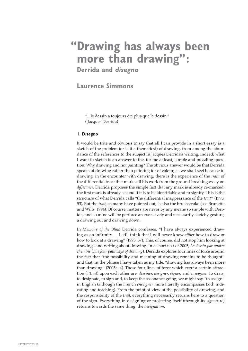 Drawing Has Always Been More Than Drawing” : Derrida and Disegno