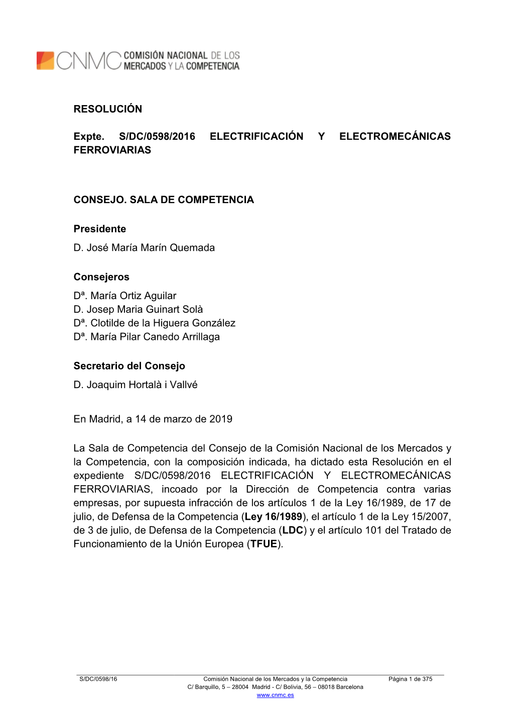 RESOLUCIÓN Expte. S/DC/0598/2016 ELECTRIFICACIÓN Y ELECTROMECÁNICAS FERROVIARIAS CONSEJO. SALA DE COMPETENCIA Presidente D