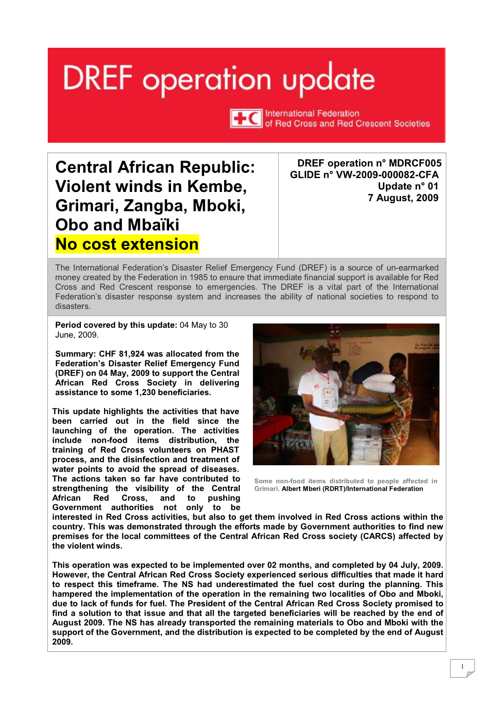 Central African Republic: GLIDE N° VW-2009-000082-CFA Violent Winds in Kembe, Update N° 01 Grimari, Zangba, Mboki, 7 August, 2009 Obo and Mbaïki No Cost Extension