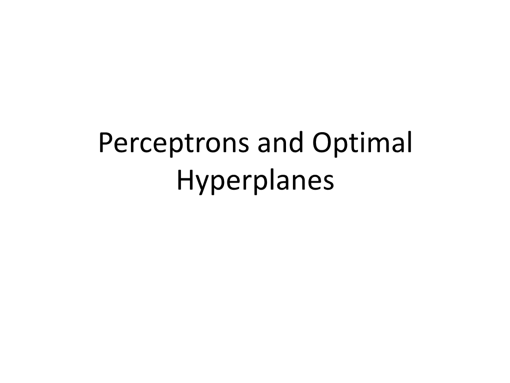 Perceptrons and Optimal Hyperplanes Example: Majority-Vote Function