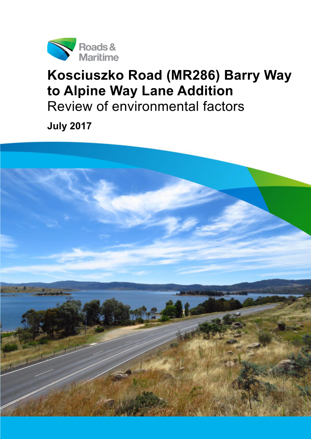 Kosciuszko Road (MR286) Barry Way to Alpine Way Lane Addition Review of Environmental Factors July 2017