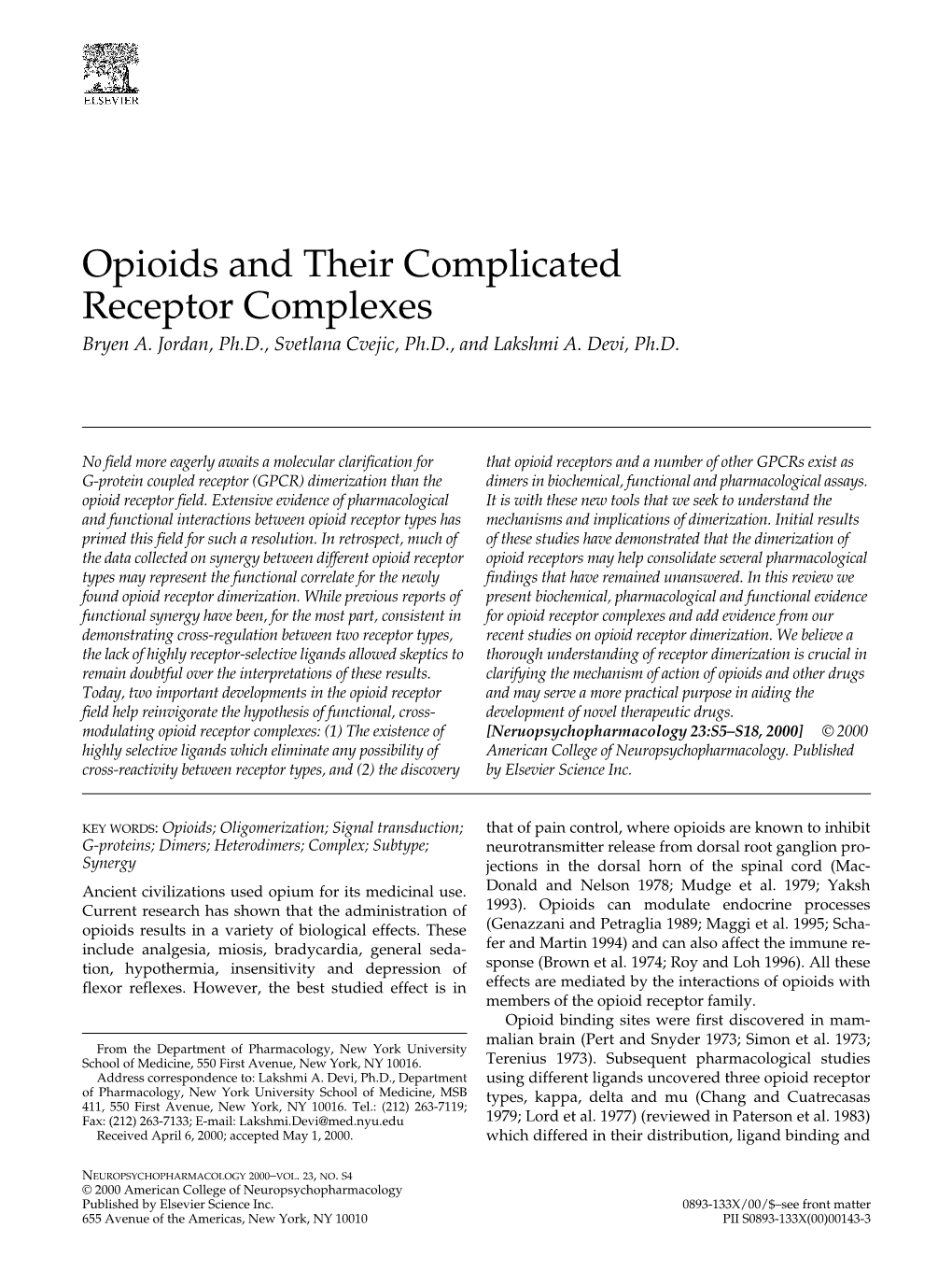 Opioids and Their Complicated Receptor Complexes Bryen A