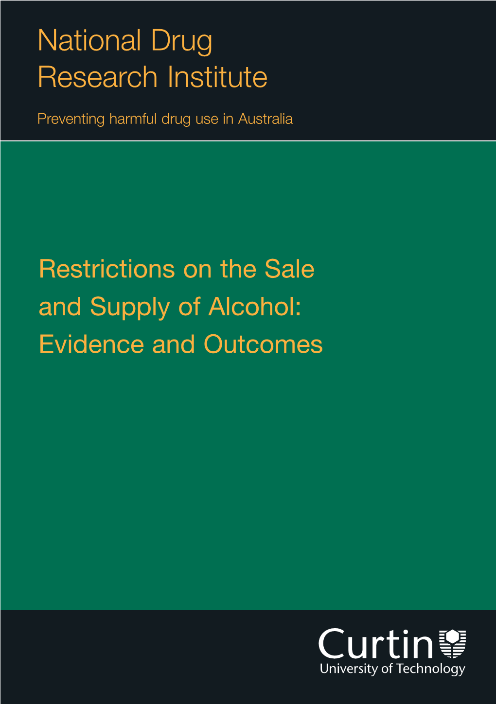 Restrictions on the Sale and Supply of Alcohol: Evidence and Outcomes