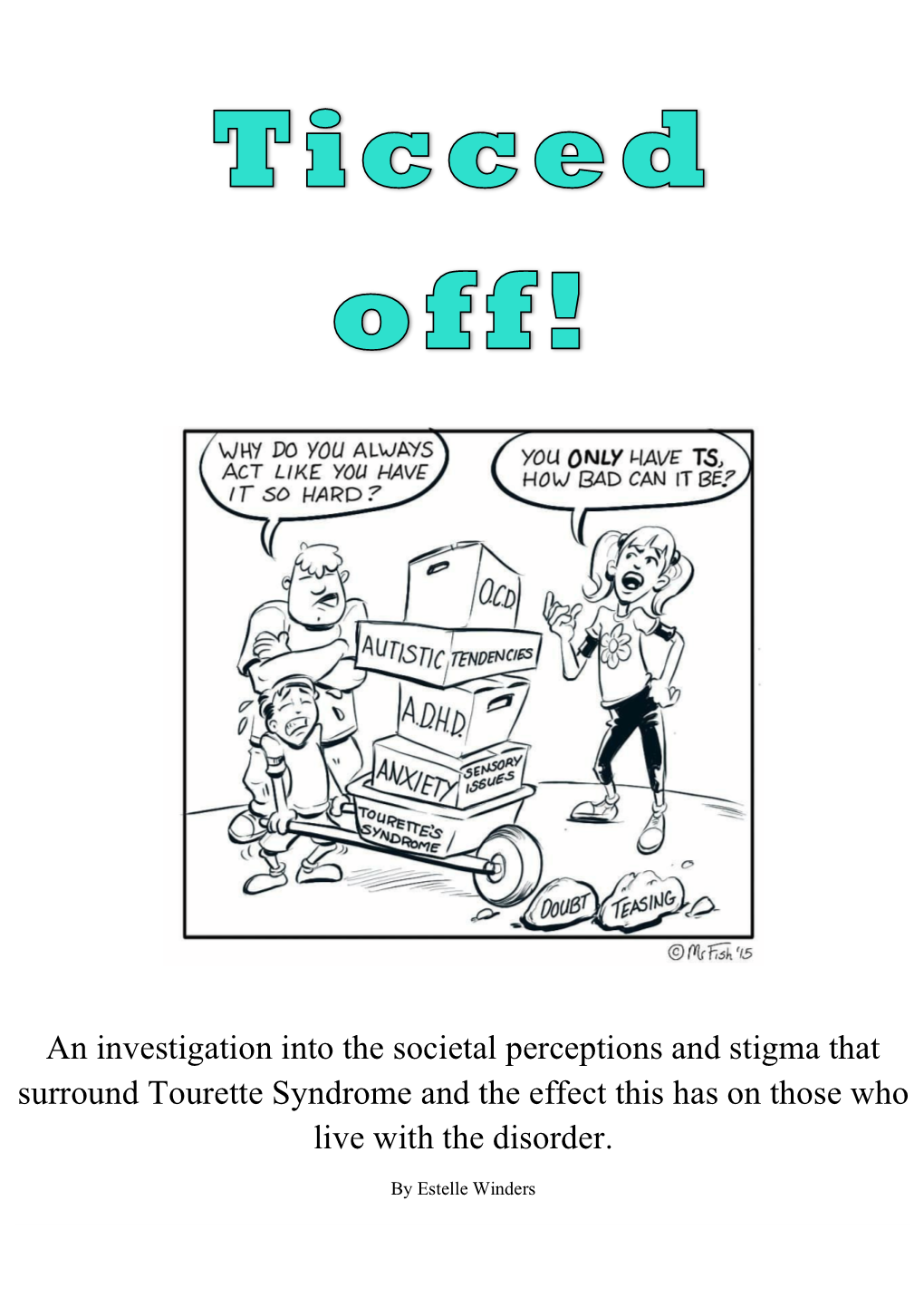 An Investigation Into the Societal Perceptions and Stigma That Surround Tourette Syndrome and the Effect This Has on Those Who Live with the Disorder