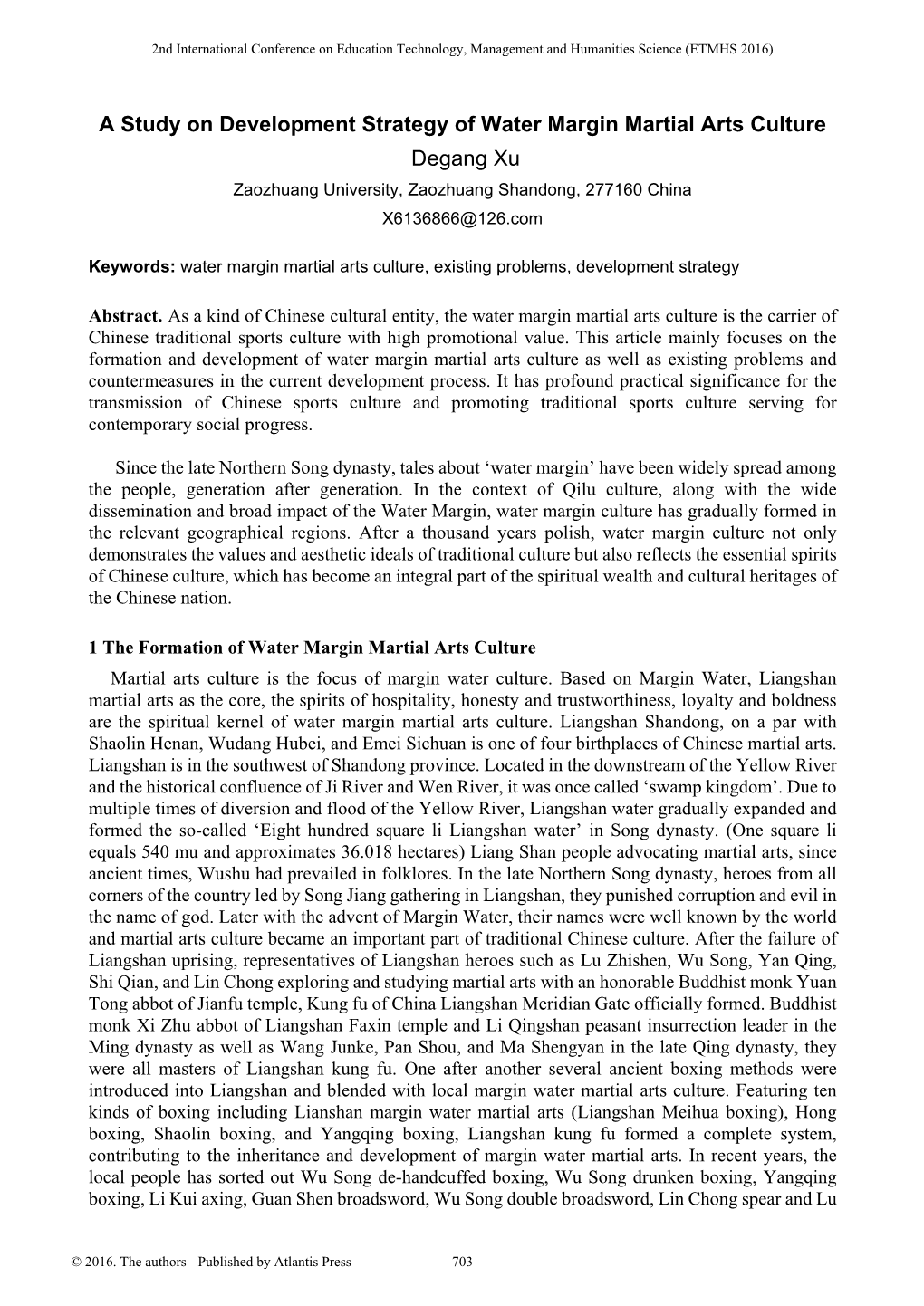 A Study on Development Strategy of Water Margin Martial Arts Culture Degang Xu Zaozhuang University, Zaozhuang Shandong, 277160 China X6136866@126.Com