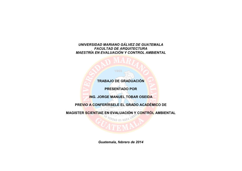 Trabajo De Graduación Presentado Por Ing. Jorge Manuel Tobar Oseida Previo a Conferírsele El Grado Académico De Magister Scie