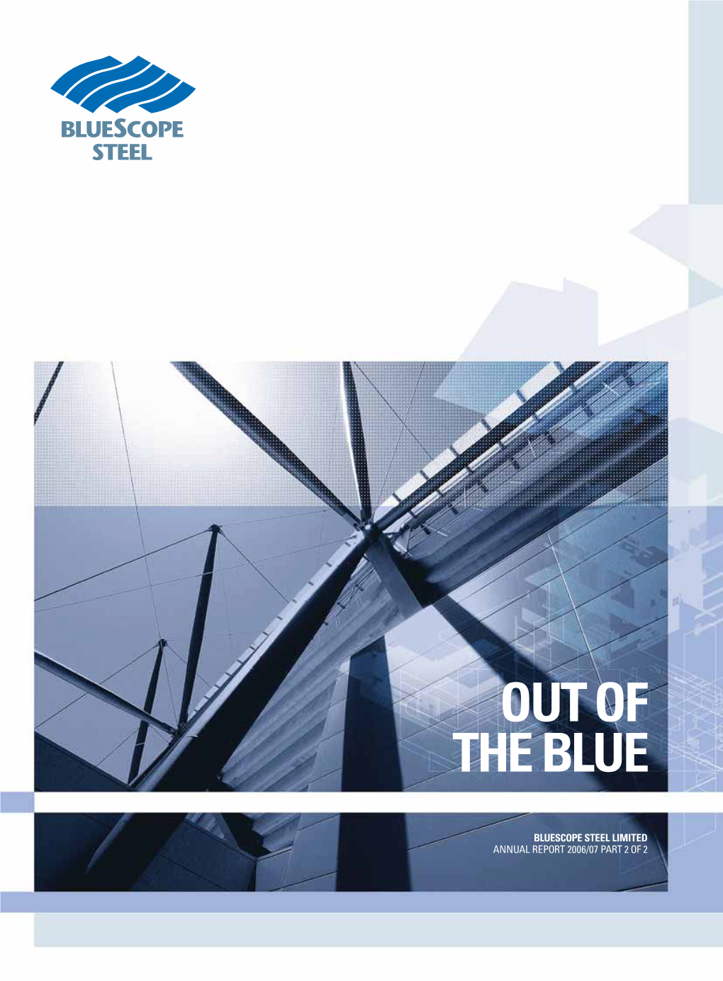 Bluescope Steel Limited Annual Report 2006/07 Part 2 of 2 Contents