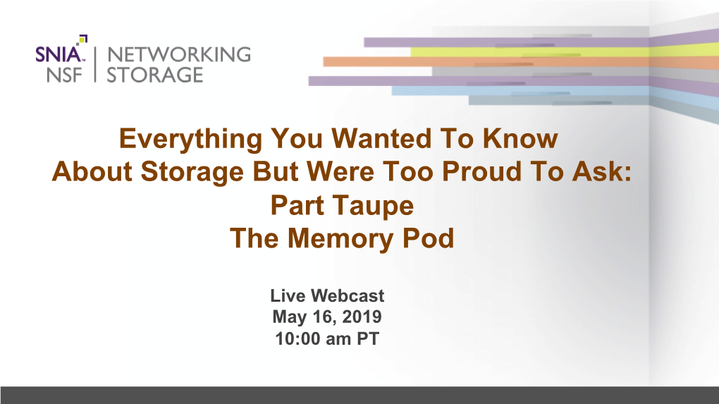 Everything You Wanted to Know About Storage but Were Too Proud to Ask: Part Taupe the Memory Pod