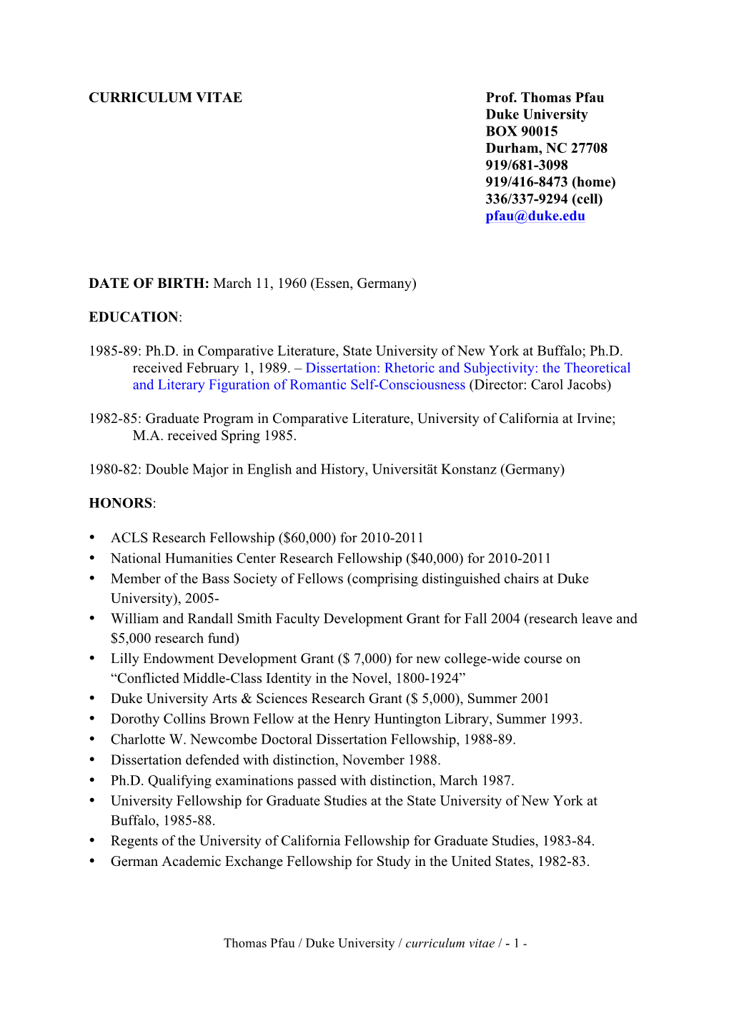 CURRICULUM VITAE Prof. Thomas Pfau Duke University BOX 90015 Durham, NC 27708 919/681-3098 919/416-8473 (Home) 336/337-9294 (Cell) Pfau@Duke.Edu