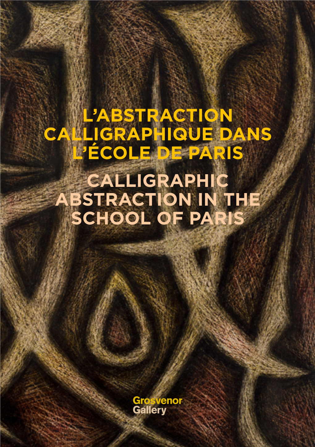 L'abstraction Calligraphique Dans L'école De Paris Calligraphic Abstraction in the School of Paris