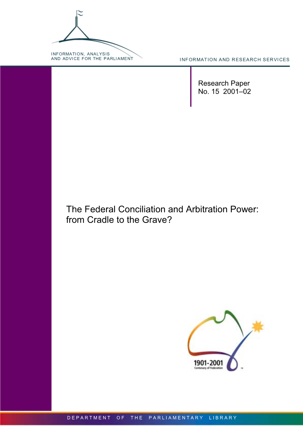 The Federal Conciliation and Arbitration Power: from Cradle to the Grave?