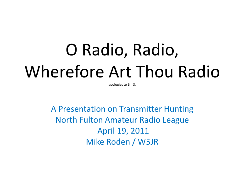 O Radio, Radio, Wherefore Art Thou Radio Apologies to Bill S