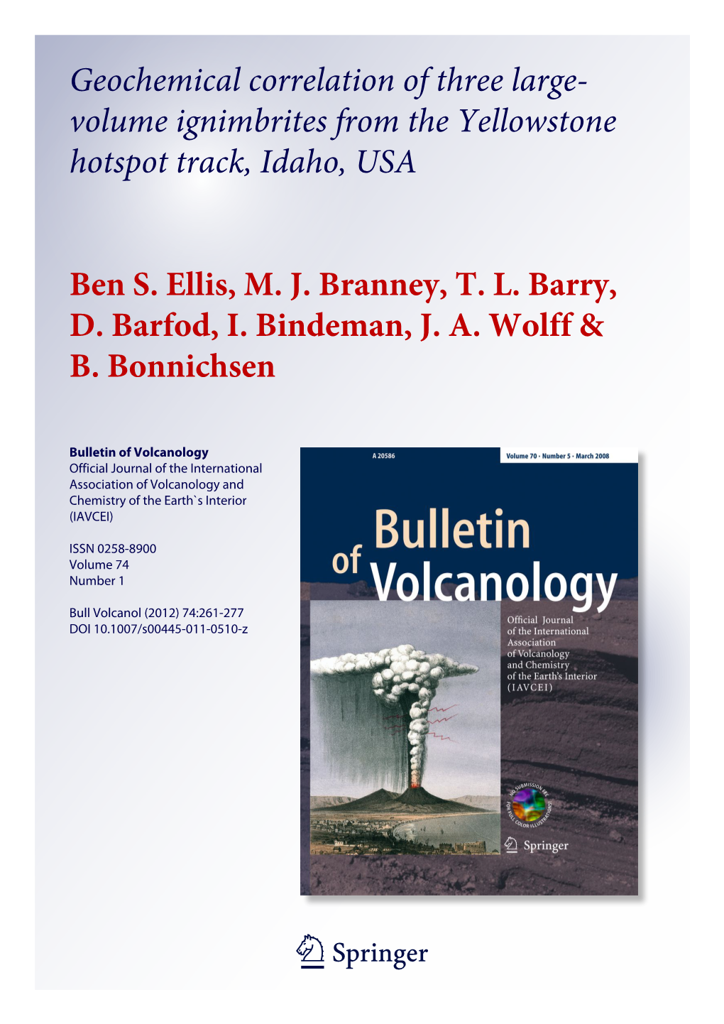 Geochemical Correlation of Three Large- Volume Ignimbrites from the Yellowstone Hotspot Track, Idaho, USA