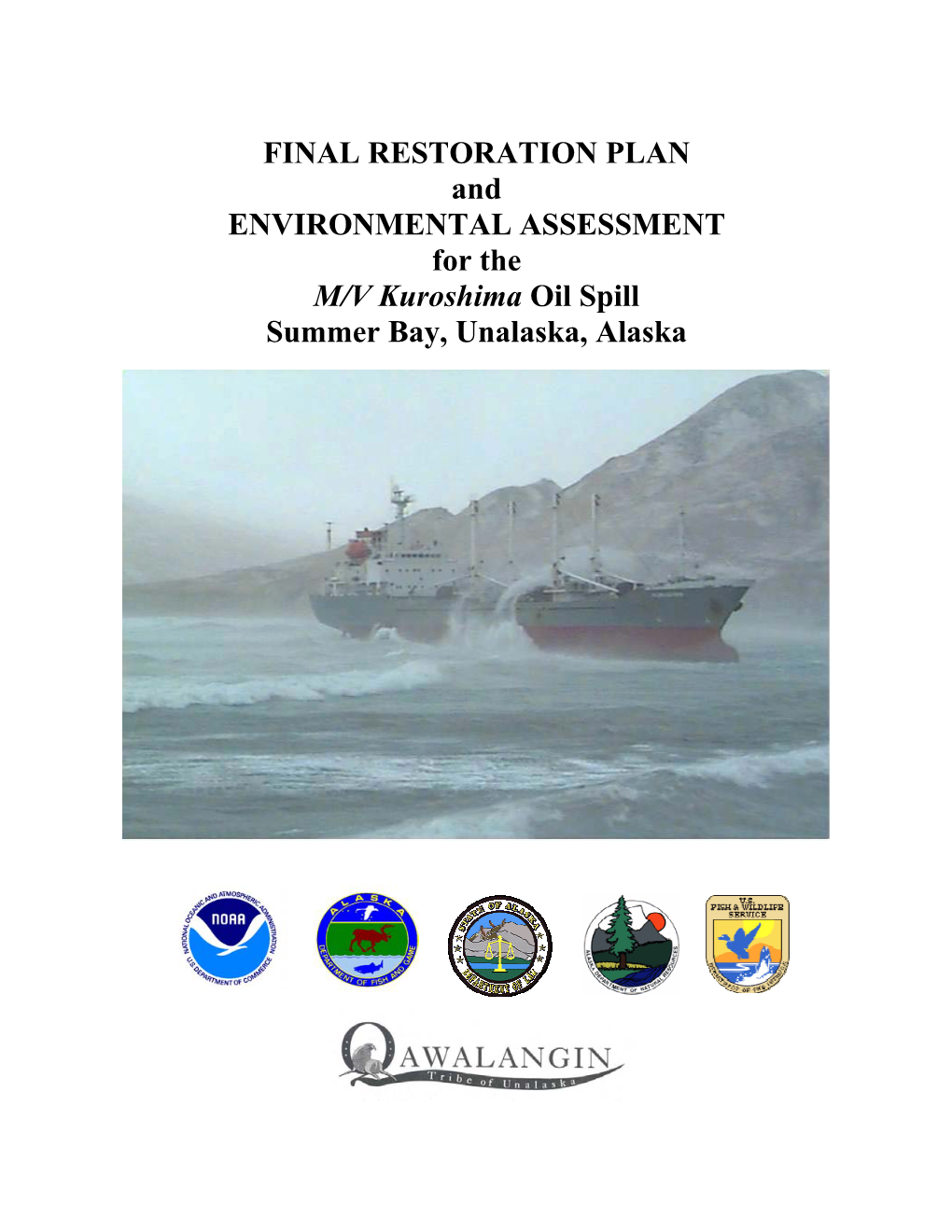 FINAL RESTORATION PLAN and ENVIRONMENTAL ASSESSMENT for the M/V Kuroshima Oil Spill Summer Bay, Unalaska, Alaska