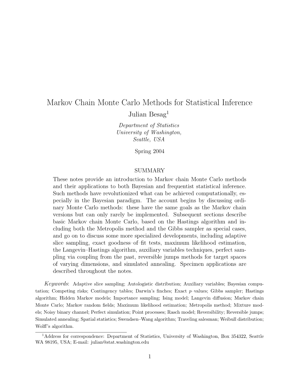 Markov Chain Monte Carlo Methods for Statistical Inference Julian Besag1 Department of Statistics University of Washington, Seattle, USA