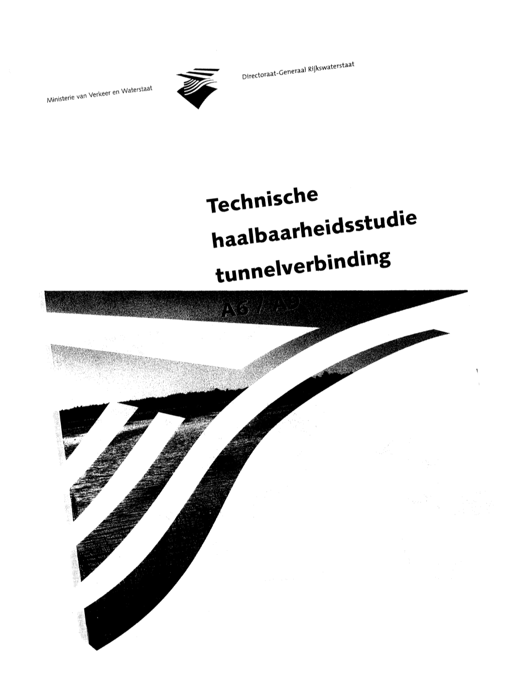 Technische Haalbaarheidsstudie Tunne\Verbinding Technische Haalbaarheidsstudl Tunnelverbinding A61 A9