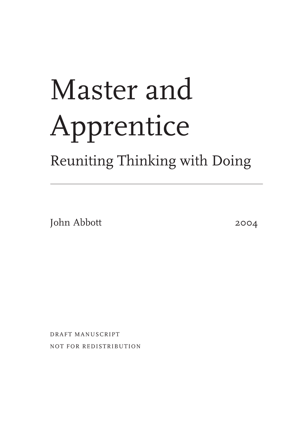 Master and Apprentice Reuniting Thinking with Doing