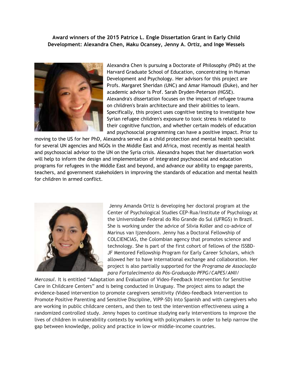 Award Winners of the 2015 Patrice L. Engle Dissertation Grant in Early Child Development: Alexandra Chen, Maku Ocansey, Jenny A