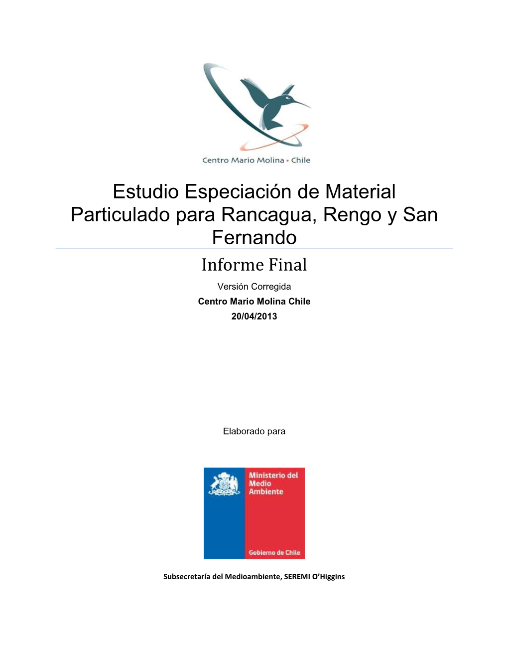 Estudio Especiación De Material Particulado Para Rancagua, Rengo Y San Fernando Informe Final Versión Corregida Centro Mario Molina Chile 20/04/2013