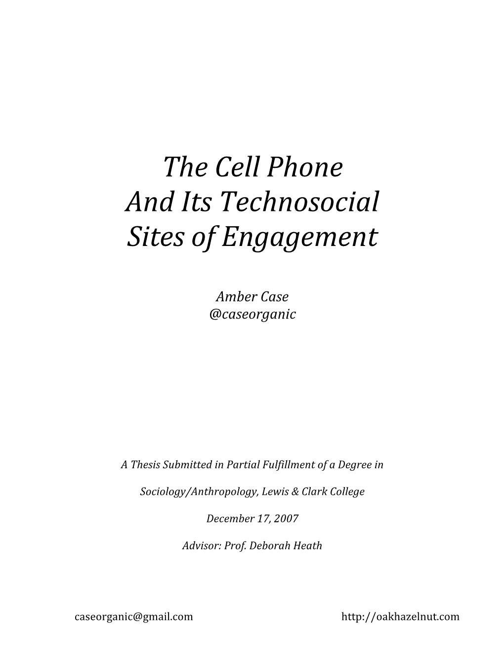 The Cell Phone and Its Technosocial Sites of Engagement Amber Case @Caseorganic