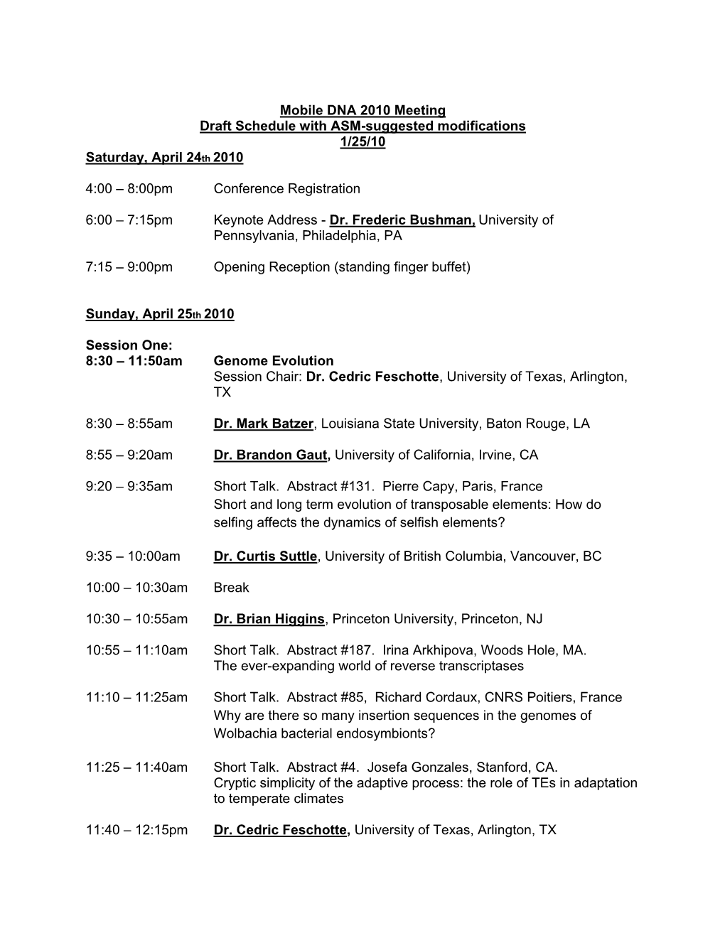 Mobile DNA 2010 Meeting Draft Schedule with ASM-Suggested Modifications 1/25/10 Saturday, April 24Th 2010