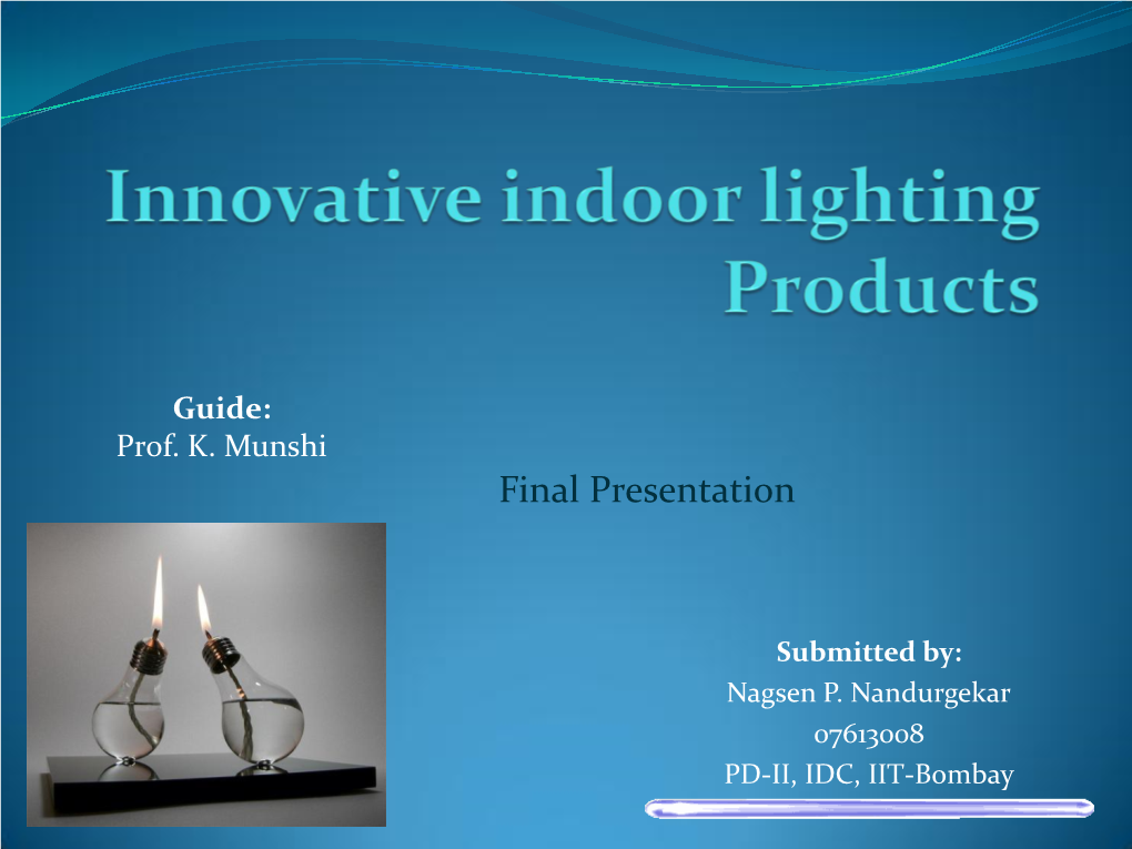 Innovative Indoor Lighting Products for Better Ambience and Power Saving… to Provide Better Lighting Considering the Requirement As Per Need
