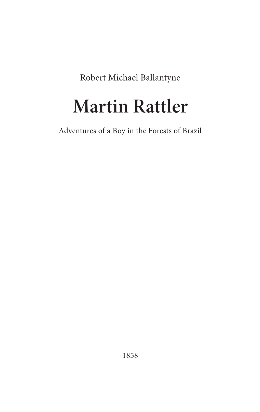 Martin Rattler. Adventures of a Boy in the Forests of Brazil