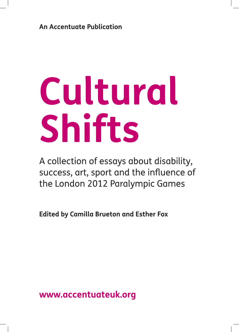 A Collection of Essays About Disability, Success, Art, Sport and the Influence of the London 2012 Paralympic Games