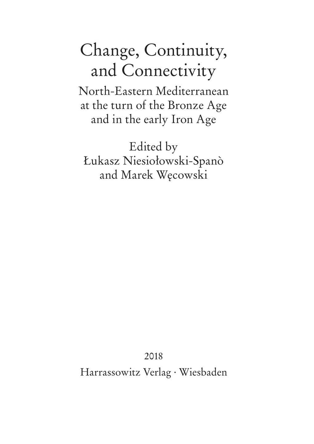 Change, Continuity, and Connectivity North-Eastern Mediterranean at the Turn of the Bronze Age and in the Early Iron Age
