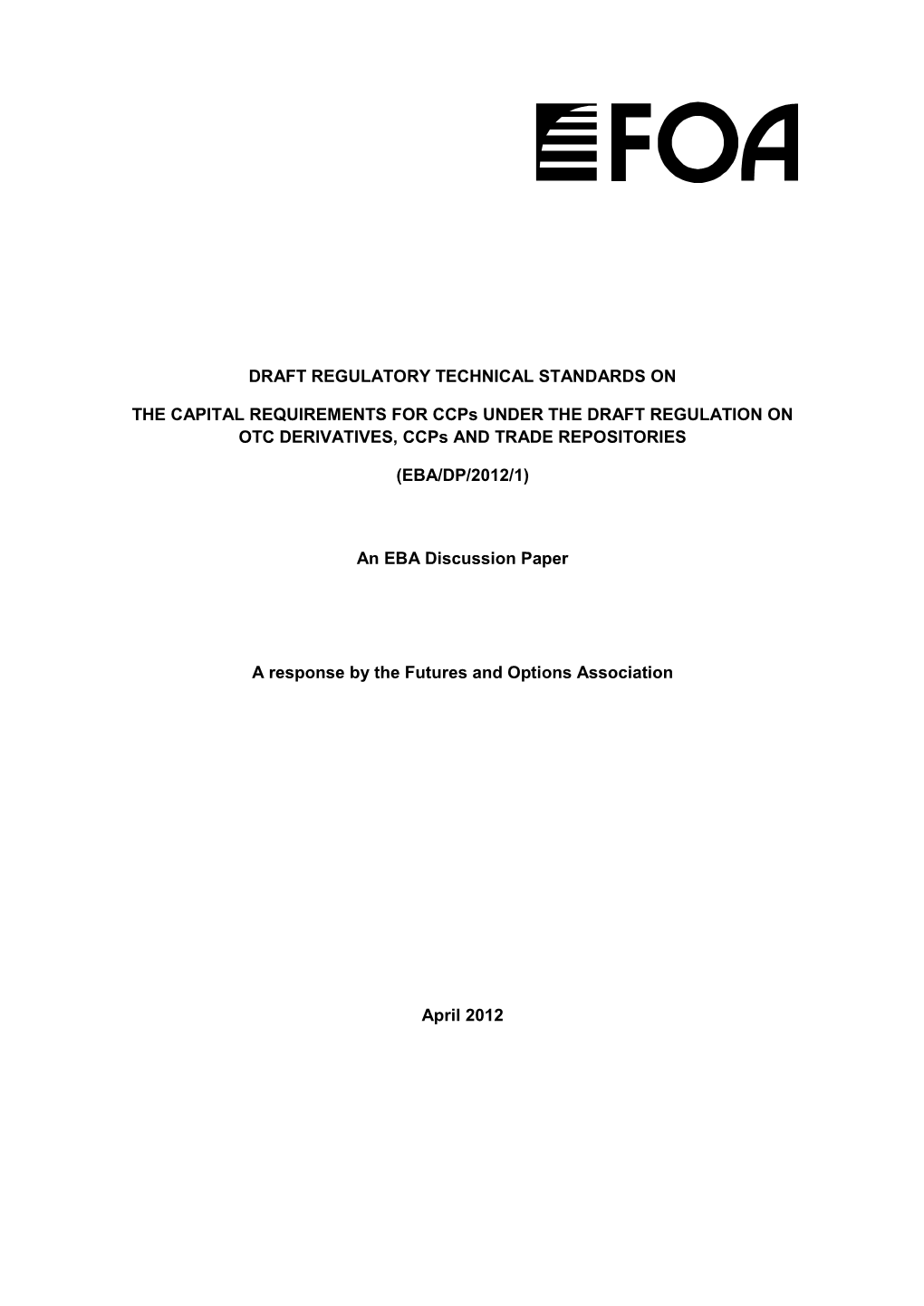 DRAFT REGULATORY TECHNICAL STANDARDS on the CAPITAL REQUIREMENTS for Ccps UNDER the DRAFT REGULATION on OTC DERIVATIVES, Ccps and TRADE REPOSITORIES