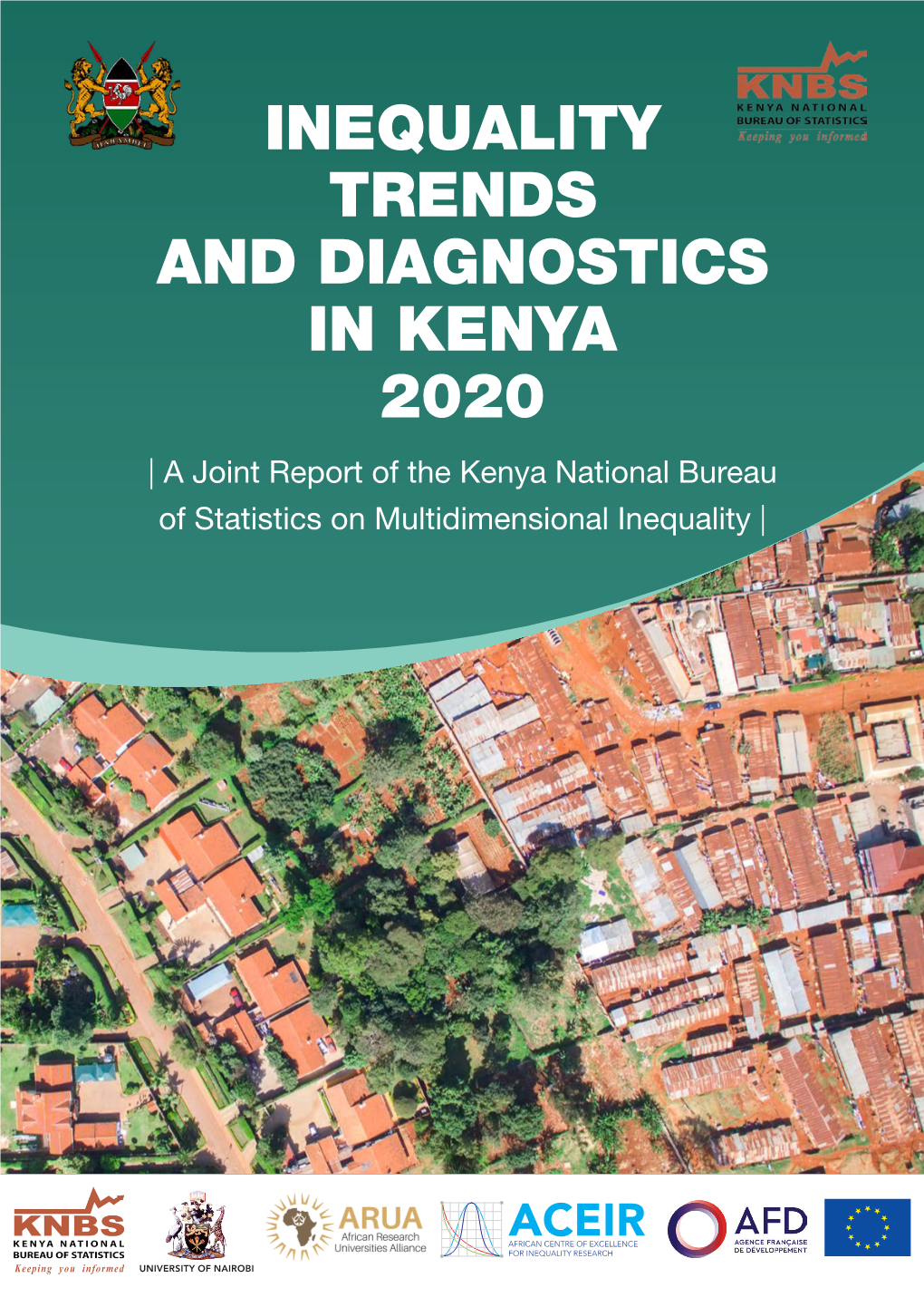 INEQUALITY TRENDS and DIAGNOSTICS in KENYA 2020 | a Joint Report of the Kenya National Bureau of Statistics on Multidimensional Inequality |