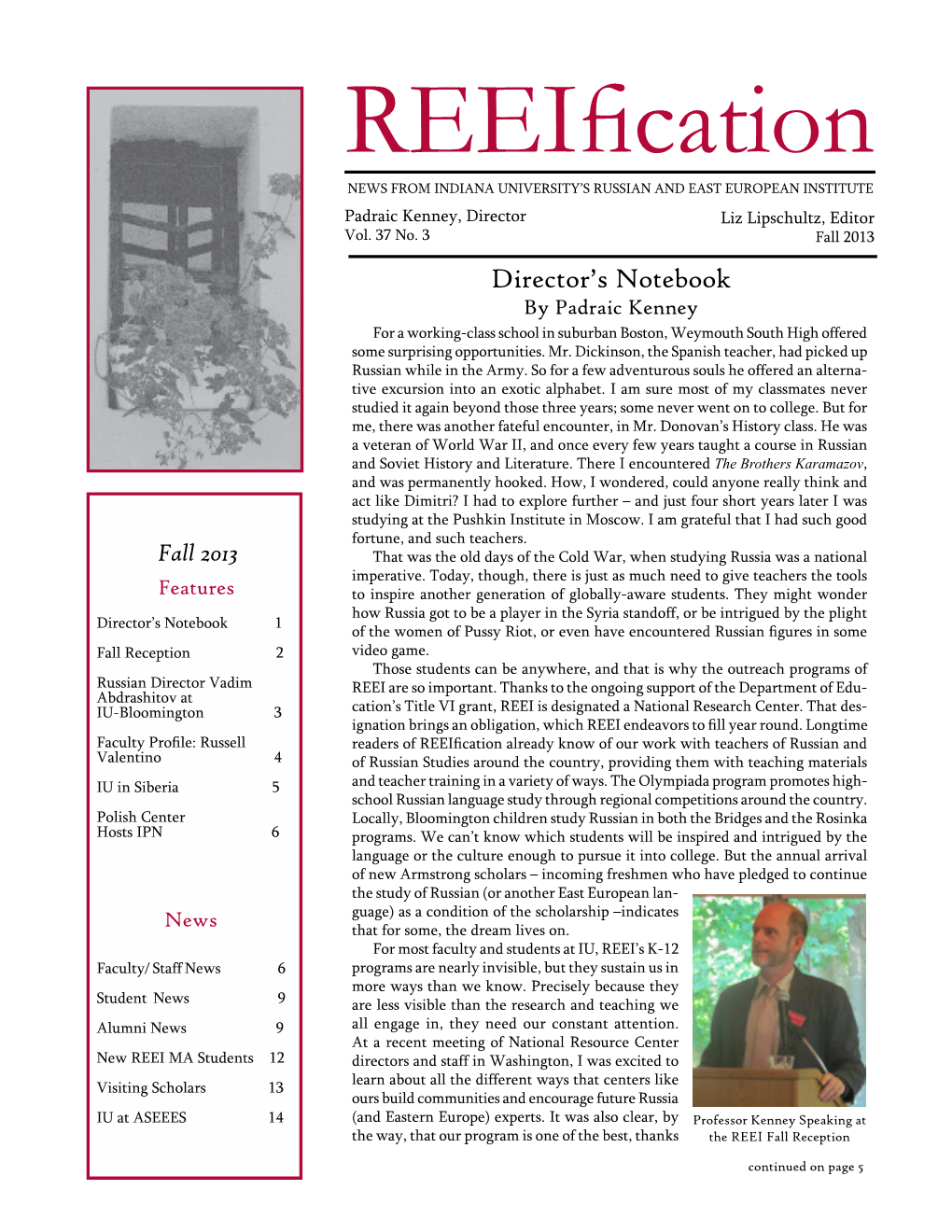 Fall 2013 Director’S Notebook by Padraic Kenney for a Working-Class School in Suburban Boston, Weymouth South High Offered Some Surprising Opportunities