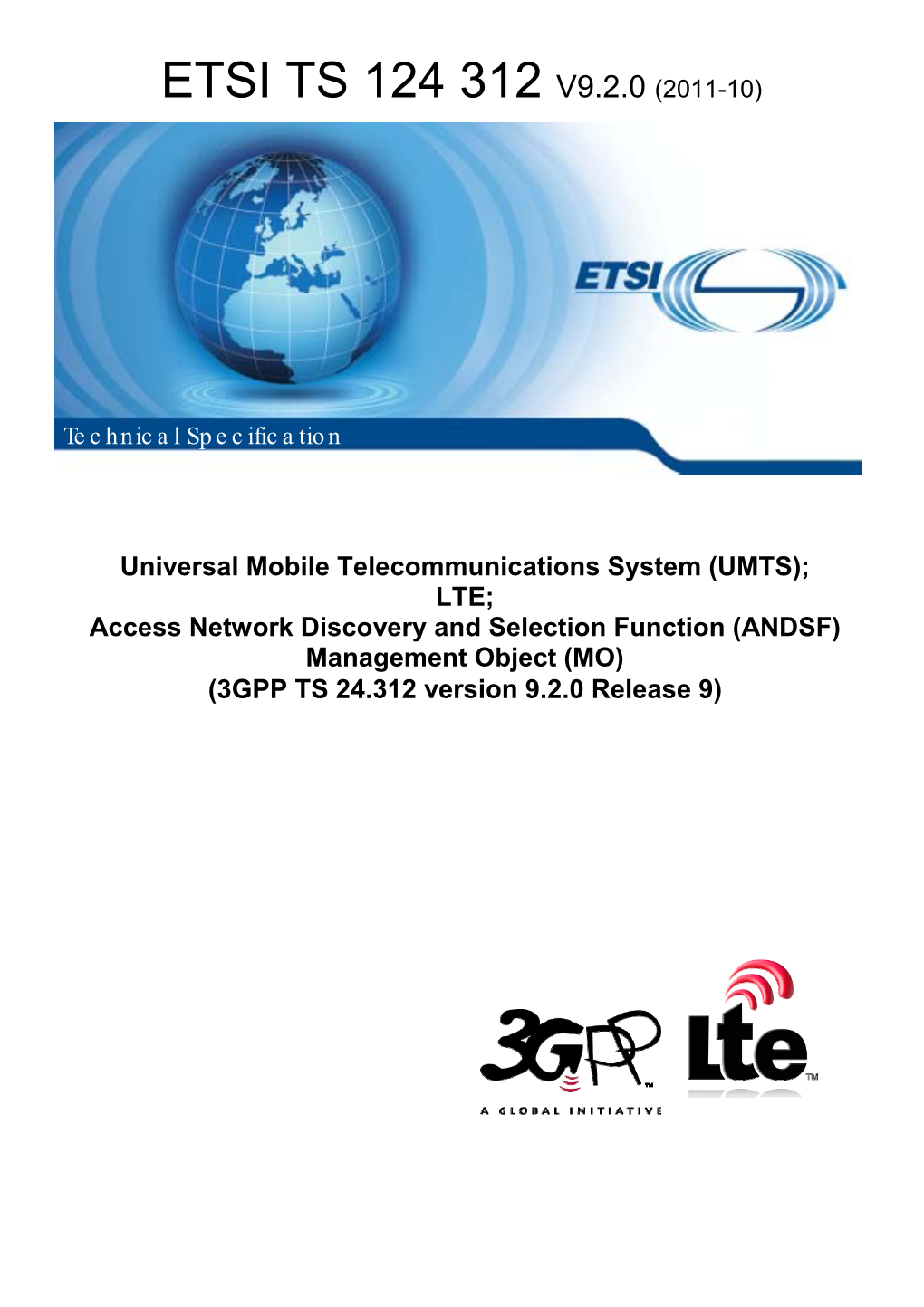 LTE; Access Network Discovery and Selection Function (ANDSF) Management Object (MO) (3GPP TS 24.312 Version 9.2.0 Release 9)