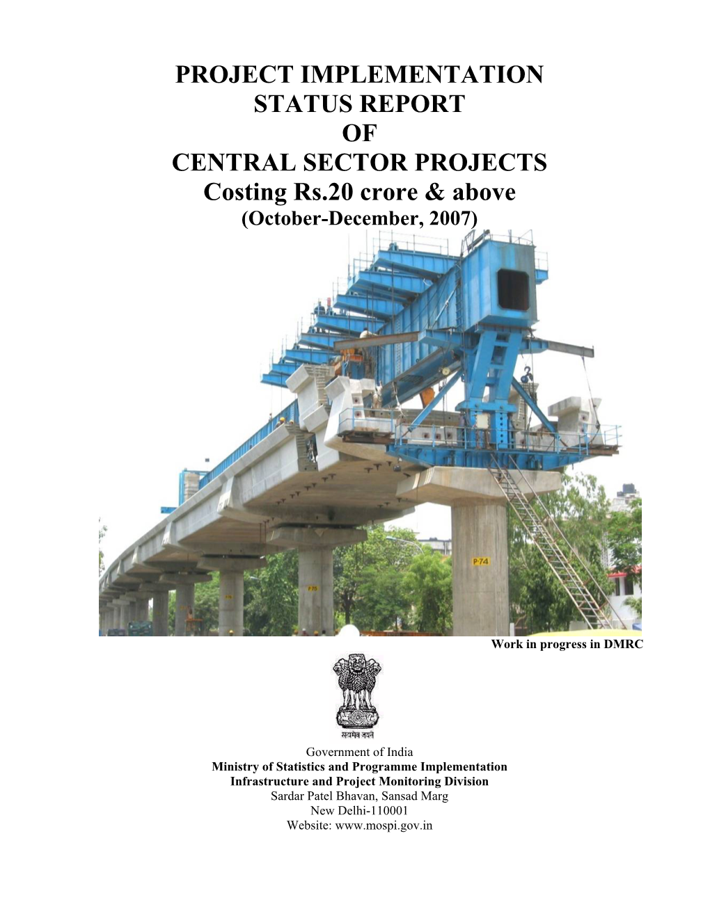 PROJECT IMPLEMENTATION STATUS REPORT of CENTRAL SECTOR PROJECTS Costing Rs.20 Crore & Above (October-December, 2007)